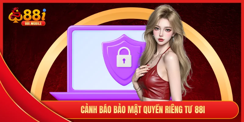 Cảnh báo bảo mật quyền riêng tư 88i