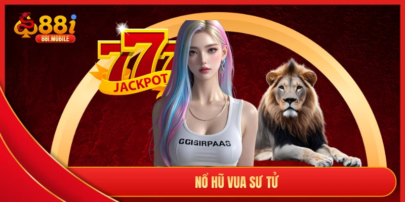 nổ hũ vua sư tử