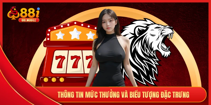 Thông tin mức thưởng và biểu tượng đặc trưng