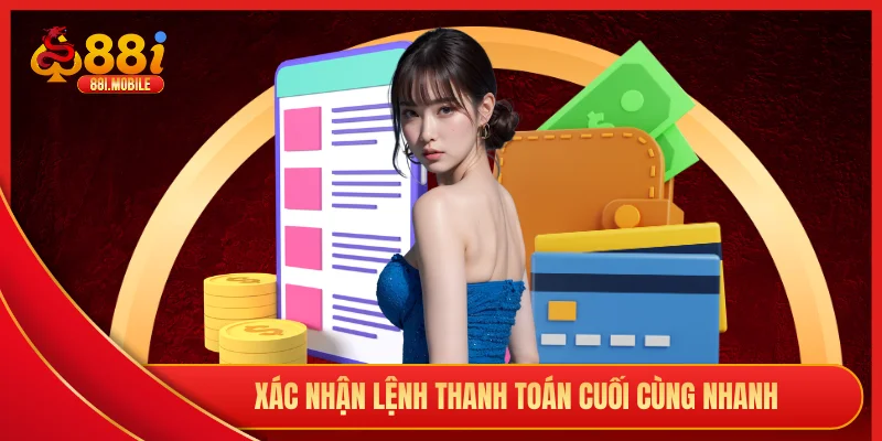 Xác nhận lệnh thanh toán cuối cùng nhanh
